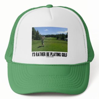 I'd Rather Be Playing Golf (Golfer On Golf Course) hat