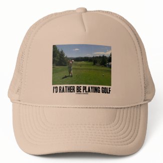 I'd Rather Be Playing Golf (Golfer On Golf Course) hat