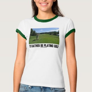 I'd Rather Be Playing Golf (Golfer On Golf Course) shirt