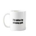 I'd Rather Be Playing Golf mugs by ratherbedoing I'd Rather Be Playing Golf mugs