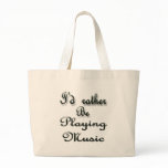 I'd rather be Playing Music bags