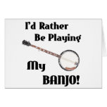 I'd Rather be Playing My Banjo cards