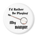 I'd Rather be Playing My Banjo magnets by evisionarts I'd Rather be Playing My Banjo magnets