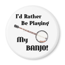 I'd Rather be Playing My Banjo magnets