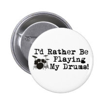 I'd Rather Be Playing My Drums Pins