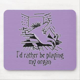 I'd rather be playing my organ mousepad - purple