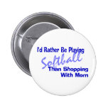 I'd Rather Be Playing Softball Button