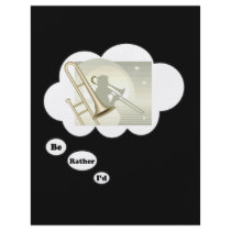 i'd rather be playing Trombone 3 Custom Flyer