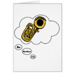 i'd rather be playing Tuba 2 Greeting Card