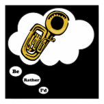 i'd rather be playing Tuba 2 Poster