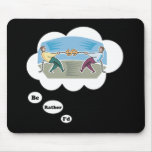 I'd rather be playing Tug of War 3 Mousepad