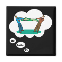 I'd rather be playing Tug of War Magnet