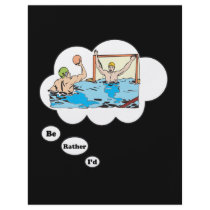 I'd rather be playing Water Polo 2 Custom Flyer