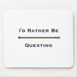 I'd Rather Be Questing - EQ2 Mousepads