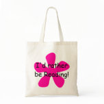 I'd rather be reading! bags