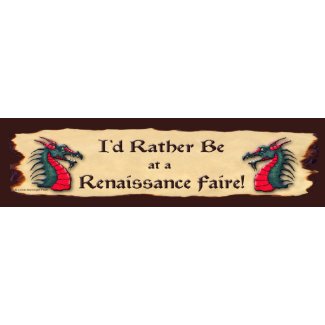 I'd Rather be Ren Faire Dragon bumper sticker bumpersticker