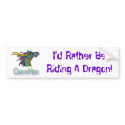 I'd Rather Be Riding A Dragon! bumper stickers by TalesofTamoor I'd Rather Be Riding A Dragon! bumper stickers