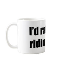 I'd Rather Be Riding Bulls Coffee Mug