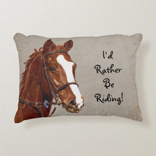 I d Rather Be Riding Horse Decorative Pillow Zazzle