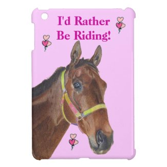 I'd Rather Be Riding Horse iPad Mini Case