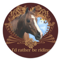 I'd Rather Be Riding Horses Sticker
