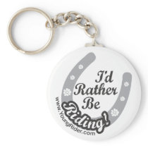 I'd Rather Be Riding! Key Chains