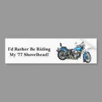 I'd Rather Be Riding My '77 Shove... bumper stickers by wksimages I'd Rather Be Riding My '77 Shove... bumper stickers