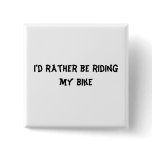 I'd rather be riding my bike buttons