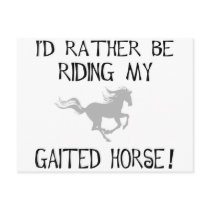 I'd Rather Be Riding My Gaited Horse postcards by dogsandhorses I'd Rather Be Riding My Gaited Horse postcards