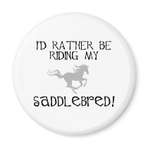 I'd Rather Be Riding My Saddlebred magnets