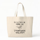 jumbotote - I'd Rather Be Riding My Tennessee Walker t-shirts and gifts feature I'd Rather Be Riding My Tennessee Walker text and a running horse graphic.: Sizes  Available colors: natural