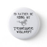 Rather Be Riding My Tennessee Walking Horse Pin