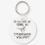 round_keychain - I'd Rather Be Riding My Tennessee Walker t-shirts and gifts feature I'd Rather Be Riding My Tennessee Walker text and a running horse graphic.: Sizes  Available colors: 0