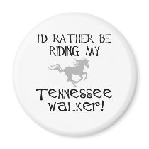 I'd Rather Be Riding My Tennessee Walker magnets by dogsandhorses I'd Rather Be Riding My Tennessee Walker magnets