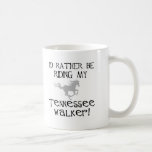 basic_mug - I'd Rather Be Riding My Tennessee Walker t-shirts and gifts feature I'd Rather Be Riding My Tennessee Walker text and a running horse graphic.: Sizes  Available colors: white