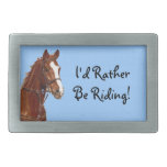 I'd Rather Be Riding Silver Horse Belt Buckle
