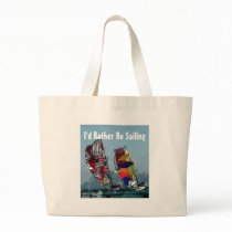 I'd Rather Be Sailing bags by erniea12 I'd Rather Be Sailing bags