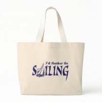 I'd Rather Be Sailing Canvas Bag