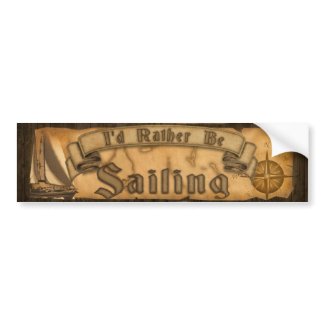 I'd Rather Be Sailing bumpersticker