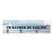 I'd Rather be Sailing Bumper Stiicker bumper stickers