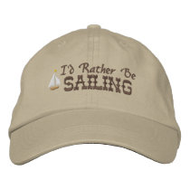 I'd Rather Be Sailing Embroidered Hat