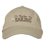 I'd Rather Be Sailing Embroidered Hat embroidered hats