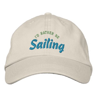 I'd Rather Be Sailing Embroidery Hat Embroidered Baseball Cap I'd Rather Be Sailing Embroidery Hat Embroidered Baseball Cap