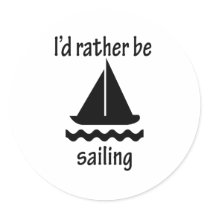 I'd Rather Be Sailing stickers