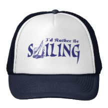 I'd Rather Be Sailing Trucker Hat