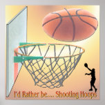 I'd Rather Be Shooting Hoops Poster posters
