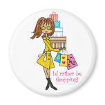 I'd rather be shopping magnet magnets