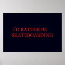 I'd rather be skateboarding... print