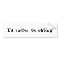 I'd rather be skiing bumper stickers by extremesports I'd rather be skiing bumper stickers