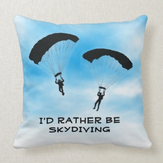 I'd Rather Be Skydiving Design Throw Pillow
